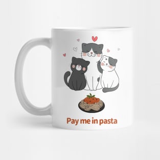 Pay me in pasta cats Mug